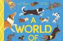 World Of Dogs by Carlie Sorosiak and illustrated by Luisa Uribe. Published by Nosy Crow