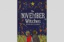 The November Witches is a fresh and adventurous new novel